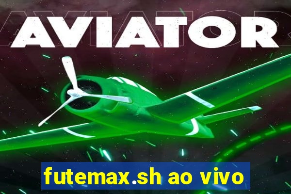 futemax.sh ao vivo